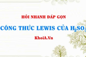 Công thức LEWIS của H2SO3 - Hỏi đáp Hóa 10